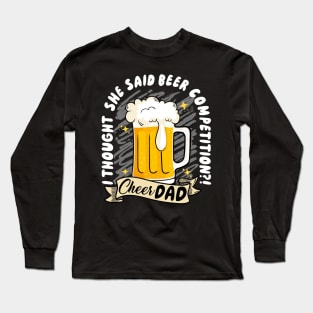 I Thought She Said Beer Competition Long Sleeve T-Shirt